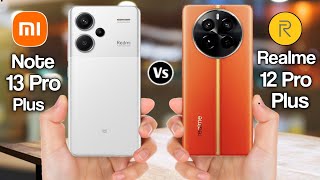 Redmi Note 13 Pro Plus Vs Realme 12 Pro Plus