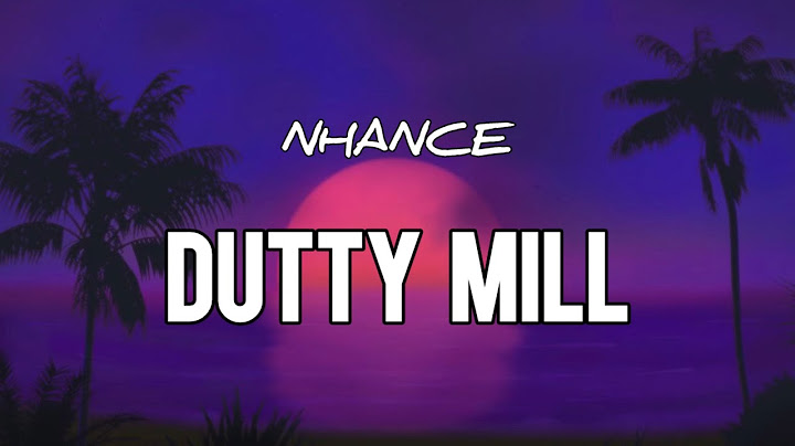 Nhance - Dutty Mill (Lyrics)