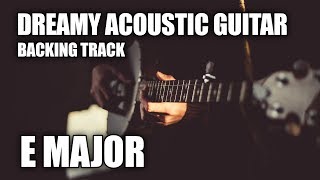 Dreamy Acoustic Guitar Backing Track In E Major chords