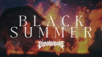 BLACK SUMMER (OFFICIAL MUSIC VIDEO) - Pyrokinesis