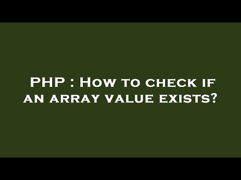 PHP : How to check if an array value exists?