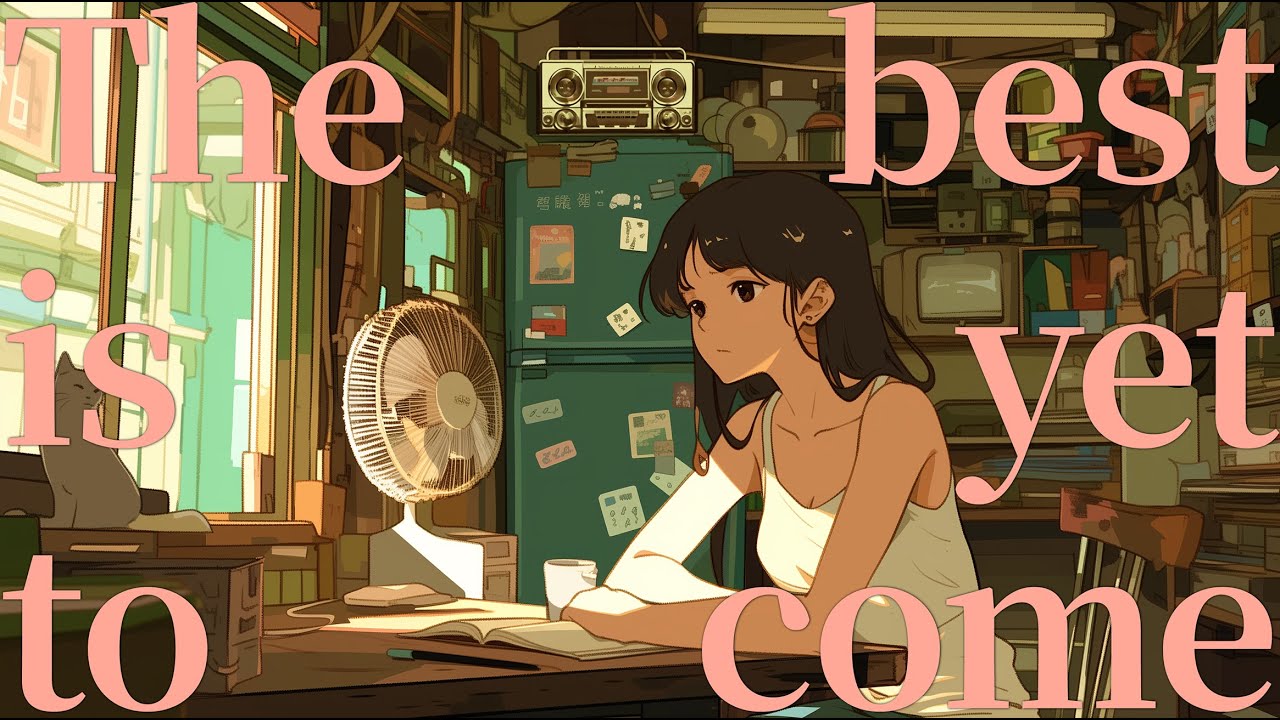 The best is yet to come｜at17 🎧Old Cantonese Song But it's Lofi