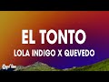 Lola Indigo, Quevedo - EL TONTO (Letra)