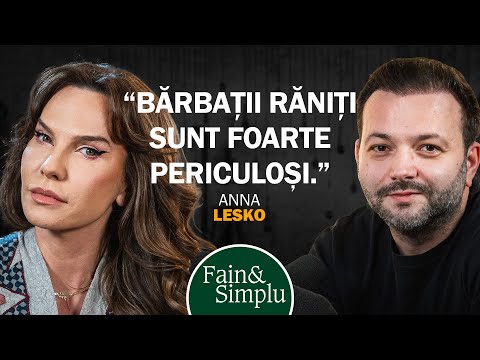 ACEST PODCAST TREBUIE ASCULTAT DE FIECARE FEMEIE. ANNA LESKO | Fain & Simplu cu Mihai Morar 186