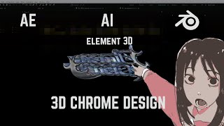 Creating Epic 3D Chrome Logos: Illustrator, Blender, & Element 3D Tutorial