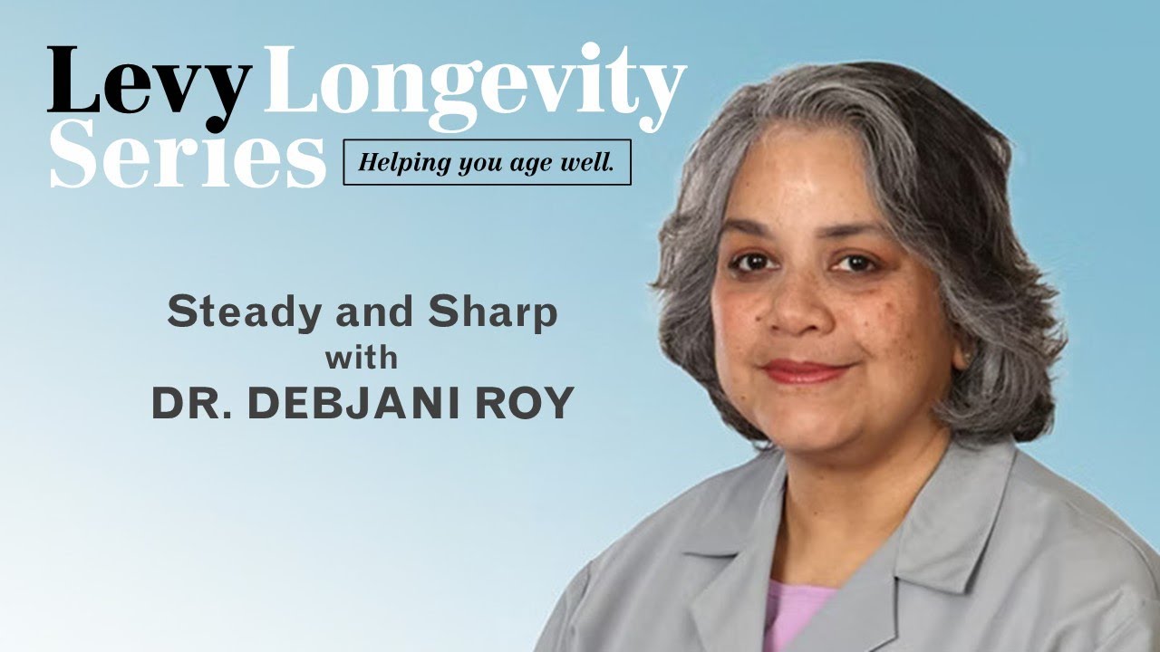 Levy Longevity: Steady and Sharp with Dr. Debjani Roy