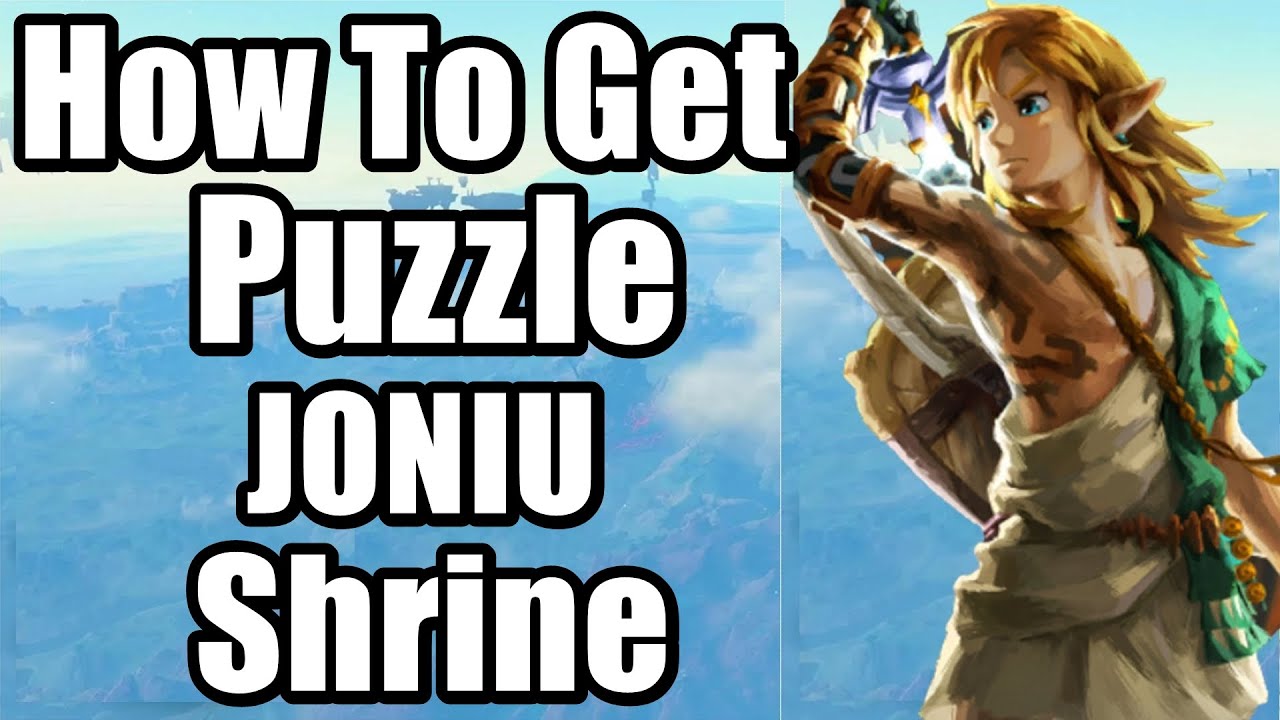 The Legend of Zelda : Tears of the Kingdom - JONIU Shrine Location and Puzzle Solution Guide