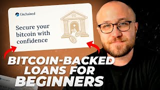 BITCOIN-BACKED LOANS FOR BEGINNERS // UNCHAINED