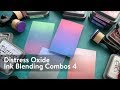 Distress Oxide Ink Blending Color Combinations 4