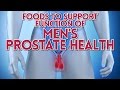 Foods to Support Function of Men's Prostate Health