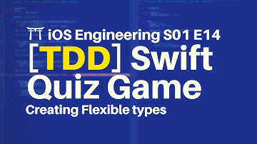 S01E14: [TDD 🍅 11] Creating Flexible types for the Swift Quiz Game