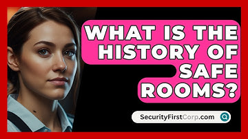 What Is The History Of Safe Rooms? - SecurityFirstCorp.com
