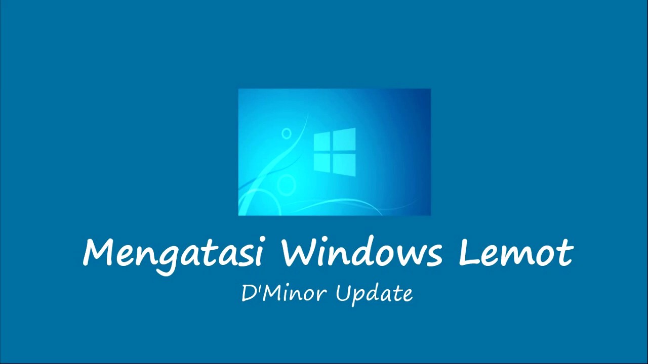 Cara Mengatasi Komputer atau Laptop yang Lemot 