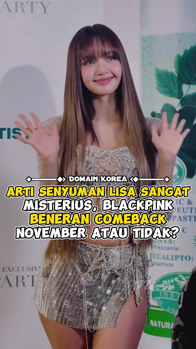 Arti Senyuman Lisa sangat misterius, BLACKPINK beneran comeback November atau tidak? #kpop #shorts