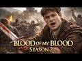 BLOOD OF MY BLOOD Season 2 Release Date And All We Know