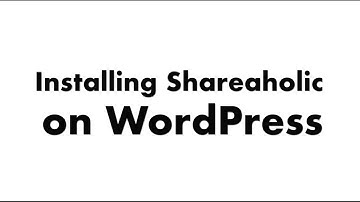 Installing Shareaholic on WordPress