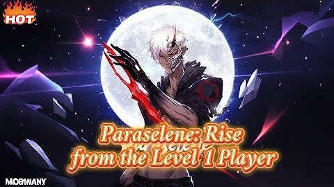 Paraselene Rise from the Level 1 Player