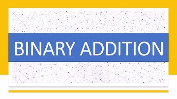 BINARY ADDITION  || DIGITAL LOGIC DESIGN || DIGITAL ELECTRONIC || NUMBER SYSTEM