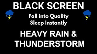 Fall into Quality Sleep Instantly with Heavy Rain & Powerful Thunderstorm