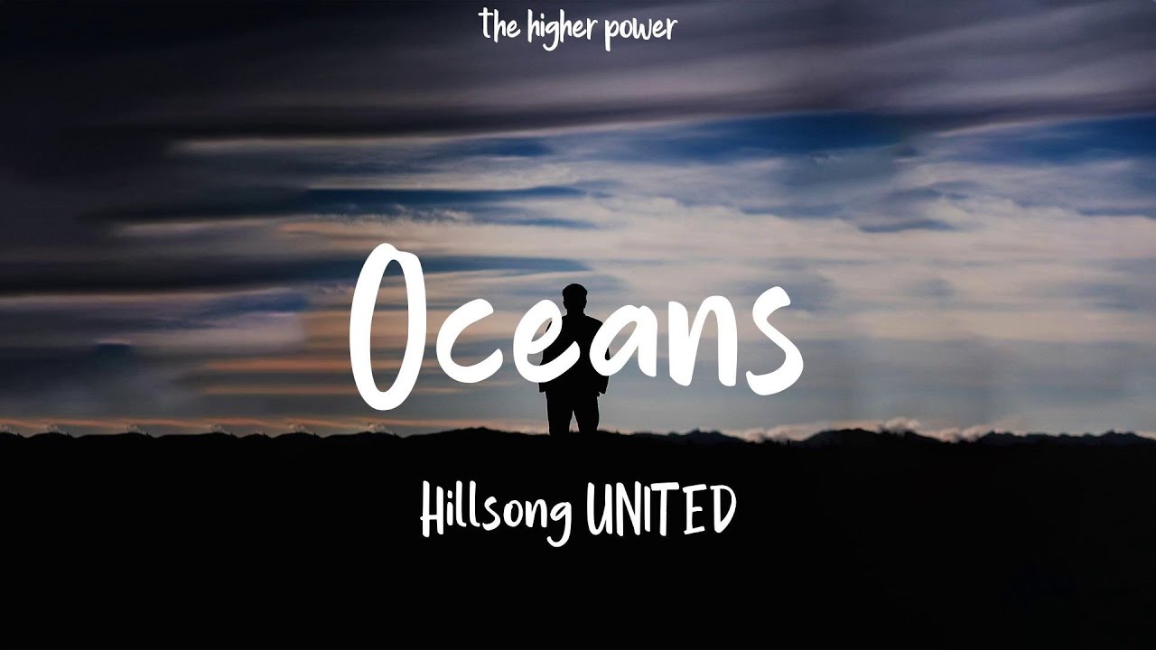 Hillsong UNITED - Oceans (Where Feet May Fail) (Lyrics)