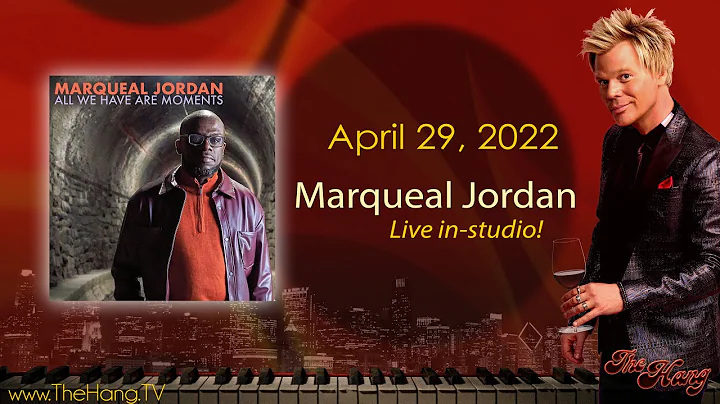 The Hang with Brian Culbertson w/Marqueal Jordan -...
