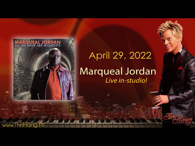 The Hang with Brian Culbertson w/Marqueal Jordan - April 29, 2022