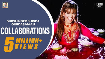 COLLABORATIONS - SUKSHINDER SHINDA, GURDAS MAAN & ABRAR UL HAQ - OFFICIAL VIDEO