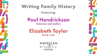 Writing Family History - Paul Hendrickson Elizabeth Taylor