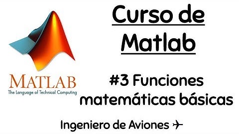 #3 Funciones matemáticas básicas -Curso de Matlab para Ingenieros-
