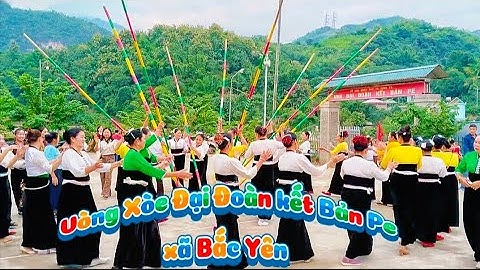 Múa Xòe Đại Đoàn kết Bản Pe xã Bắc Yên tỉnh Sơn La 