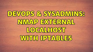 Famous DevOps & SysAdmins: nmap external localhost with iptables Profile