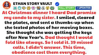 Information At Christmas dinner, I heard Dad give my condo to my sister. I smiled and did dishes... Guide