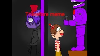 Therefore meme (nick backstory) fnaf au story