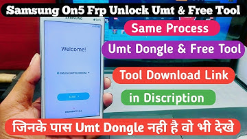 Samsung On5 Frp Unlock By Umt Dongle 2022 Android 7 || Samsung On5 Frp Unlock Tool Free Download