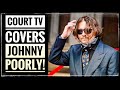 CourtTV Reports on Johnny Depp Trial Poorly!