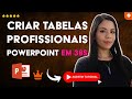 Como Criar TABELAS PROFISSIONAIS no POWERPOINT em 38 S