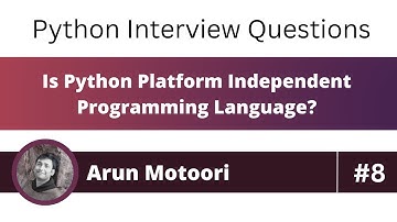 Is Python platform independent programming language?  (Python Interview Question # 8)