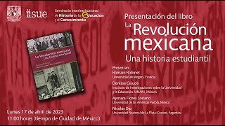 Presentación del libro: La revolución mexicana. Una historia estudiantil