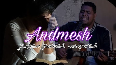 ANDMESH jangan Pernah menyerah (Official Cover Lirik Video)