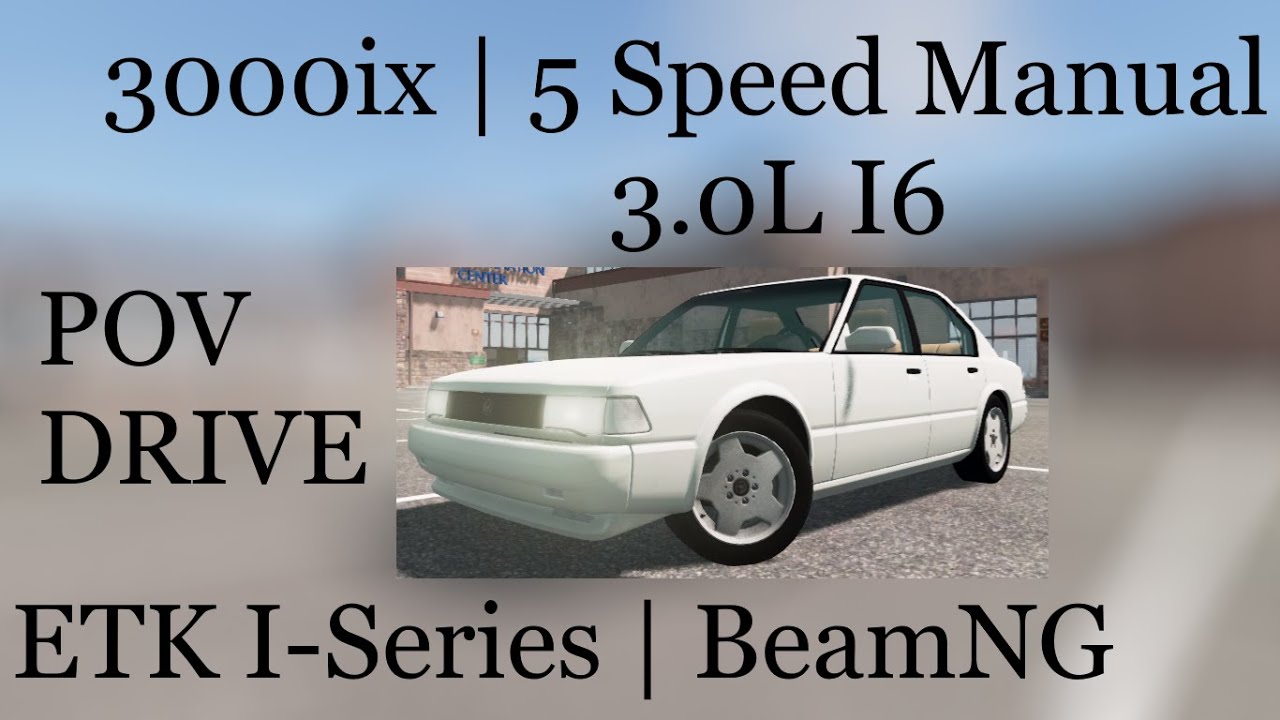 ETK ISeries 3000ix 5 Speed Manual BeamNG POV Drive 7 Logitech G27