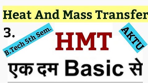 3. Heat And Mass Transfer Lecture For Mechanical Engineering In Hindi | HMT B.Tech |
