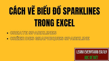 Vẽ biểu đồ Sparklines để phân tích dữ liệu trong Excel/ Sparklines chart