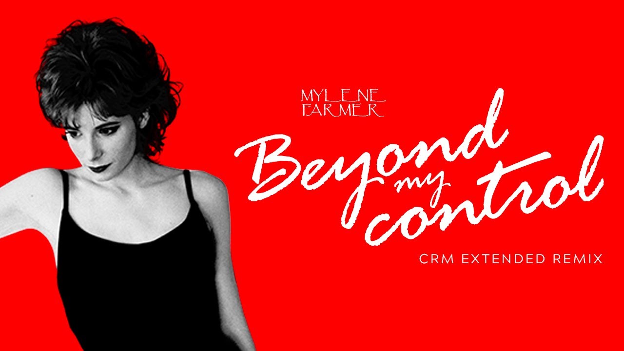 Mylène Farmer - Beyond my control (Crm extended remix) - YouTube