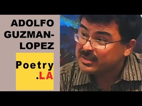 Adolfo Guzman-Lopez at Poetic Arte!