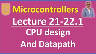 Microcontrollers - Lecture 21-22.1 - Slides 4-7: An overview of CPU design and datapath #datapath