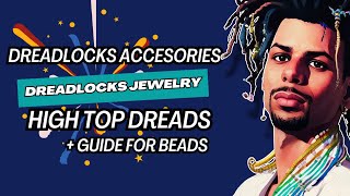 Dreadlock Accessories | Dreadlock Jewelry | High Top Dreads and  GUIDE FOR BEADS