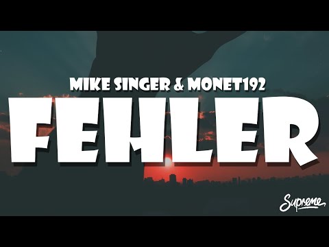 MIKE SINGER x Monet192 – Fehler [Lyrics]
