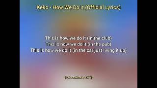 Keko-How We Do It (Lyrics)