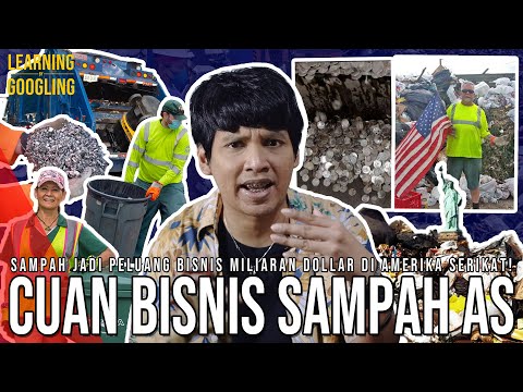Sampah Jadi Bisnis Miliaran Dollar Di AS! Dianggap Sumber Daya, Bukan Limbah! | Learning By Googling