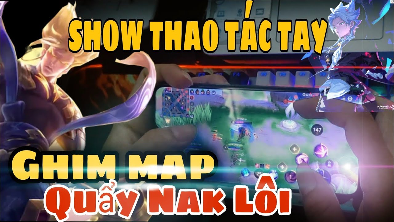 Seri Hướng Dẫn Thao Tác Tay Ghim Map Múa Nakroth Dể Thực Hiện – Show Thao Tác Tay Múa Nakroth